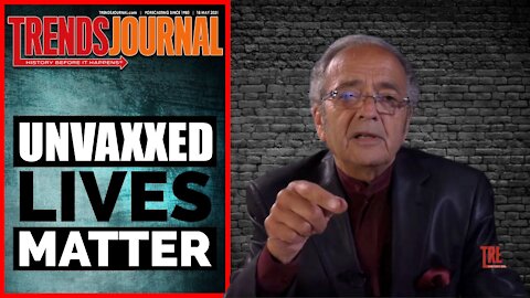 Trends Journal: Unvaxxed Lives Matter