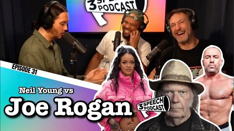 Joe Rogan vs Neil Young - 3 Speech Podcast #31