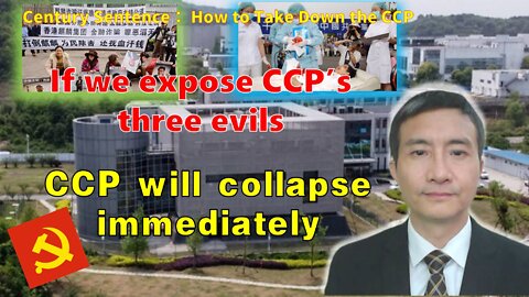 Destroy the CCP: Expose the three evils of the CCP, then the CCP will immediately fall