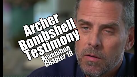 Archer Bombshell Testimony. Rev Chapter 10. PraiseNPrayer! B2T Show Jul 31, 2023