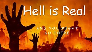 Hell is Real! And You Might Go There!