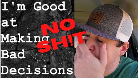 YOURE A MAN MAKE DAMN GOOD DECISIONS | YOUR LIFE SUCKS BECAUSE YOUR CHOICES SUCK