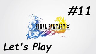 Let's Play Final Fantasy 10 - Part 11