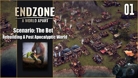 Scenario: The Bet - Endzone - A World Apart - Rebuilding A Post Apocalyptic World - Part 1