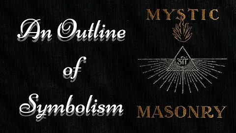 An Outline of Symbolism: Mystic Masonry by J. D. Buck 11/13