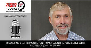 Discussing Beer Fermentation From A Scientific Perspective With Professor John Sheppard