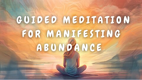 Guided Meditation for Manifesting Abundance: Embrace a Life of Wealth and Contentment