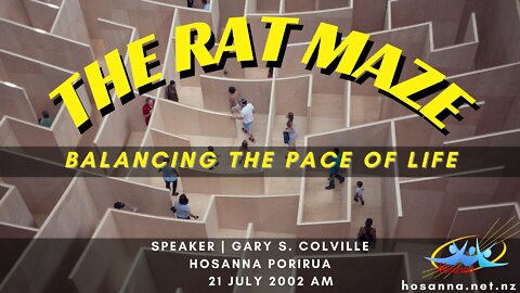 The Rat Maze: Balancing The Pace Of Life (Gary Colville) | Hosanna Porirua