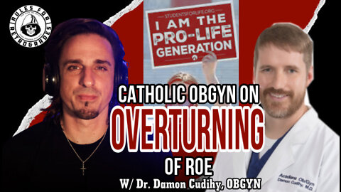 What a Catholic Pro-Life OBGYN Says of Dobbs