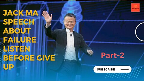 Jack Ma speech about failure Listen before give up| china's vision for small business| Motivation