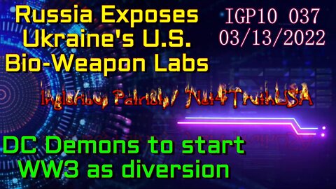 IGP10 037 - Russia Exposes US Bio-Weapon labs in Ukraine