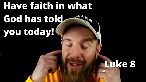 Do you trust what Jesus said? From my Luke 8 Devotional