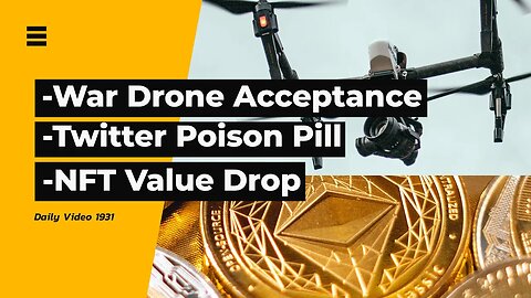 War Drone Acceptance, Twitter Poison Pill, NFT Sales Value Drop
