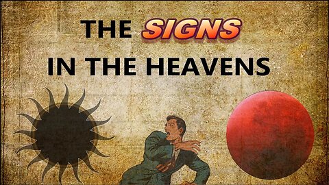 The Signs in the Heavens