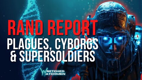 RAND Report: Plagues, Cyborgs & Supersoldiers