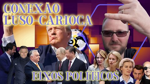 Conexão Luso-Carioca - Eixos Políticos - Com Hugo Dionísio @HugoFDionisio
