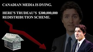 Canadian Media is DYING. Here's Trudeau's BAILOUT plan | Why Bill C-18 is so important to Trudeau