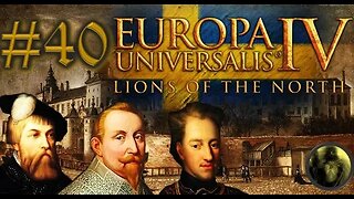 Let´s Play Europa Universalis IV | Lions of the North | Sweden | PART 40