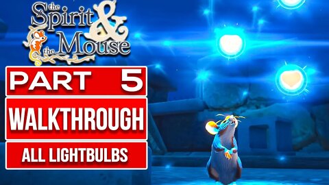 THE SPIRIT AND THE MOUSE Gameplay Walkthrough PART 5 No Commentary