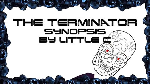 The Terminator (1984) Synopses/Review by an 11 Year Old T-800