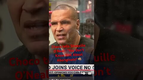 CHOCO MUNDINE- “Shaquille O’Neal doesn’t know shit about Aboriginals”!!!