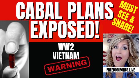 05-16-24   Cabal Plans Exposed - WW1, Vietnam... SHARE THIS!