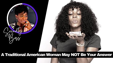 A Traditional American Wife May NOT Be Your Answer | Kevin Samuels Started This Conversation