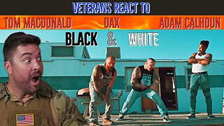 Veterans React To “Black & White” Tom MacDonald, Adam Calhoun & Dax | Vets Talkin Tunes