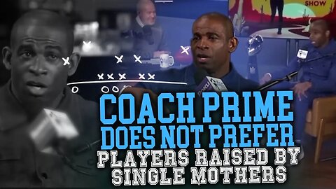 Coach Prime Does Not Prefer Coaching Players Raised By Single Mothers