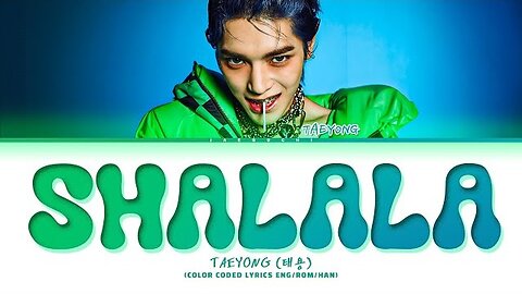 TAEYONG - SHALALA Lyrics