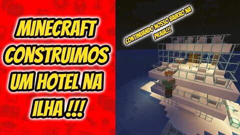 Minecraft ..Construimos um Hotel na ilha!!!