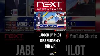 Jabbed up Pilot Dies Suddenly Mid-Air #shorts