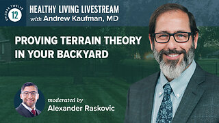 Healthy Living Livestream: Proving Terrain Theory In Your Backyard