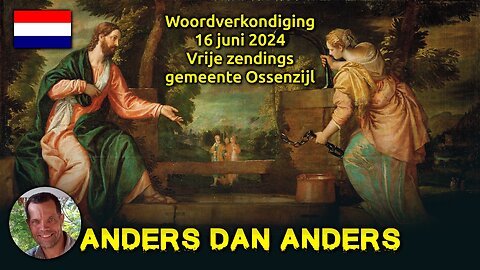 🇳🇱 ANDERS DAN ANDERS - Woordverkondiging 16 juni 2024