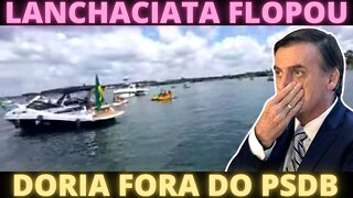 JÁ ERA - Bolsonaro vai a Lanchaciata flopada - Doria com o pé fora do PSDB
