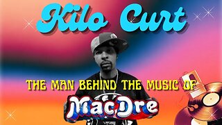 Kilo Curt on Mac Dre, His Legacy and Thizz Nation