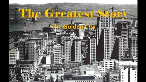 THE GREATEST STORY - The Golden City - Part 56