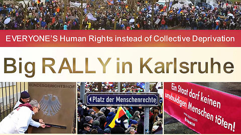 Big RALLY in Karlsruhe: EVERYONE’S Human Rights instead of Collective Deprivation of Rights