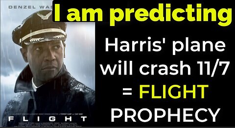 I am predicting: Harris' plane will crash on Nov 7 = FLIGHT MOVIE PROPHECY