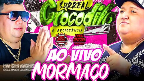 CD AO VIVO SURREAL CROCODILO NO MORMAÇO DJS GORDO & DINHO PRESSÃO 2023 @SurrealCrocodiloOficial