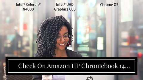 Check On Amazon HP Chromebook 14 Laptop, Intel Celeron N4000 Processor, 4 GB RAM, 32 GB eMMC, 1...