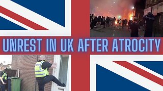 Unrest in UK After Atrocity