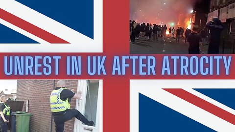 Unrest in UK After Atrocity