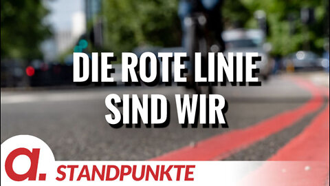 Die rote Linie sind wir | Von Hendrik Sodenkamp und Anselm Lenz