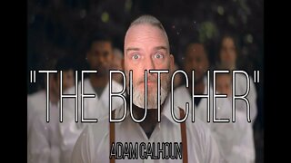 First Ever Reaction Adam Calhoun “Butcher”