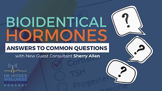 Bioidentical Hormones – Answers to Common Questions with New Guest Consultant Sherry Allen