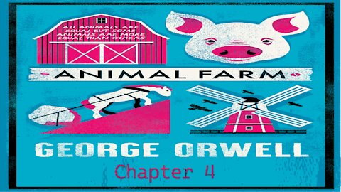 Animal Farm by George Orwell, Chapter 4