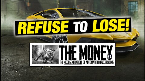 *REFUSE TO LOSE* with "The Money" EA - The #1 Forex Expert Advisor / Forex EA / Forex trading robot.