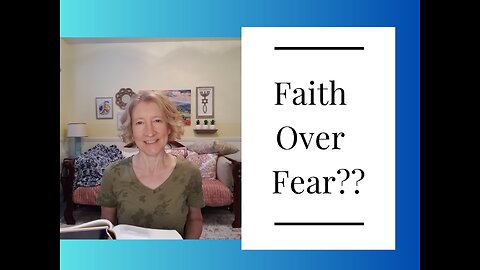 Is it really as simple as “Faith over Fear”?