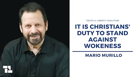 Mario Murillo: It Is Christians' Duty to Stand Against Wokeness